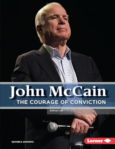 John McCain (The Courage of Conviction) by Heather E. Schwartz, 9781541538399