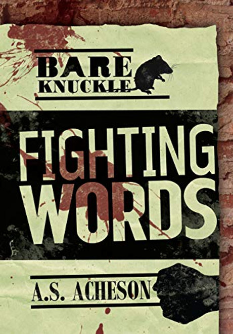 Fighting Words by A. S. Acheson, 9781467721653