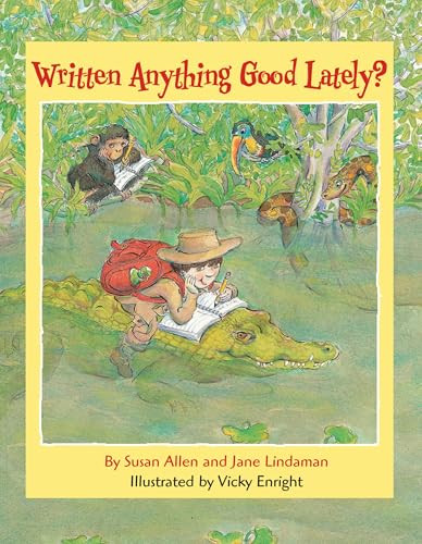 Written Anything Good Lately? by Susan Allen, Jane Lindaman, Vicky Enright, 9780761354772