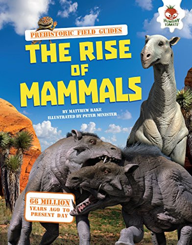The Rise of Mammals by Matthew Rake, Peter Minister, 9781467763516