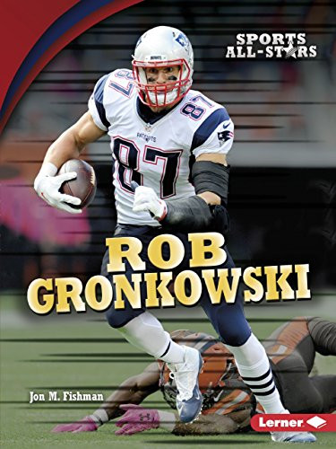 Rob Gronkowski by Jon M. Fishman, 9781512456196