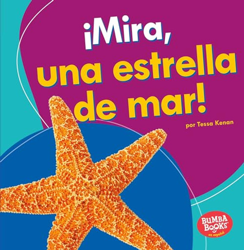 ¡Mira, una estrella de mar! (Look, a Starfish!) (Spanish Edition) by Tessa Kenan, 9781512429503