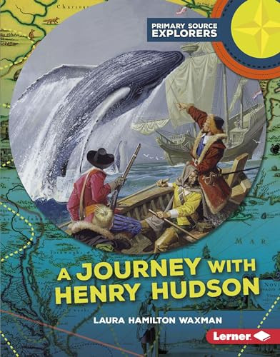A Journey with Henry Hudson by Laura Hamilton Waxman, 9781512407747