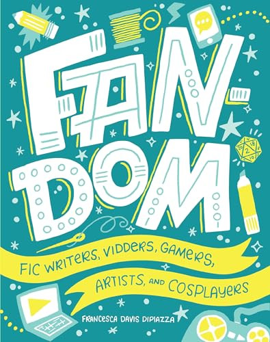 Fandom (Fic Writers, Vidders, Gamers, Artists, and Cosplayers) by Francesca Davis DiPiazza, Shauna Lynn Panczyszyn, 9781512450491