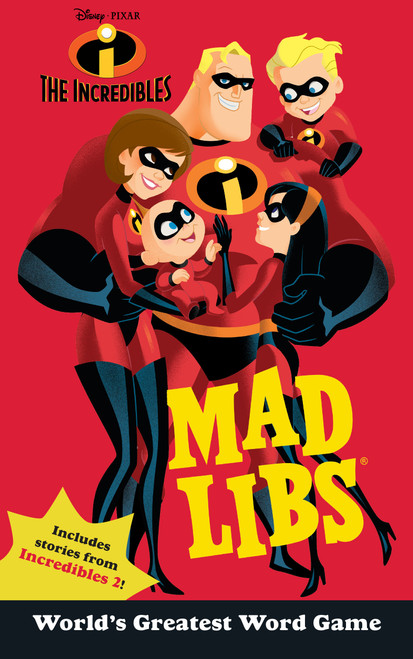 The Incredibles Mad Libs (Includes Stories from Incredibles 2!) by Mickie Matheis, Mad Libs, 9781524787141