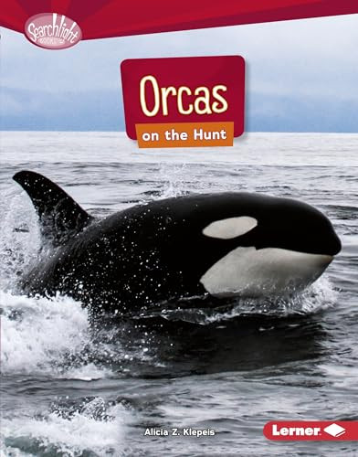 Orcas on the Hunt by Alicia Z. Klepeis, 9781512433982