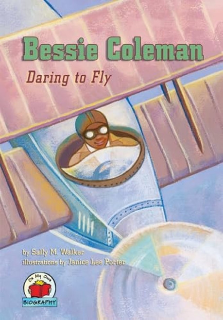 Bessie Coleman (Daring to Fly) by Sally M. Walker, Janice Lee Porter, 9780876141038