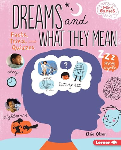 Dreams and What They Mean (Facts, Trivia, and Quizzes) by Elsie Olson, 9781512434170