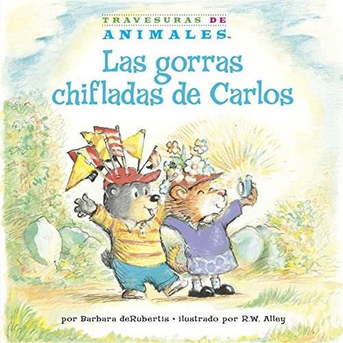 Las gorras chifladas de Carlos (Corky Cub's Crazy Caps) by Barbara deRubertis, R.W. Alley, 9781575659060