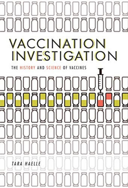Vaccination Investigation (The History and Science of Vaccines) by Tara Haelle, 9781512425307