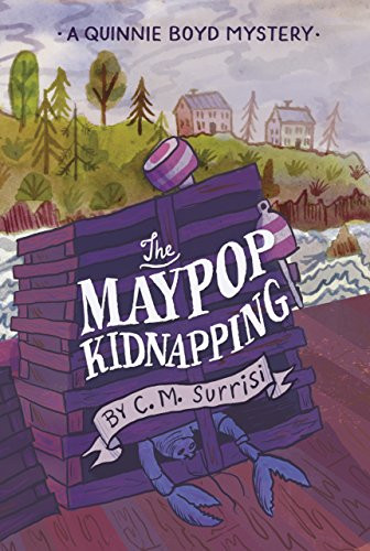 The Maypop Kidnapping (A Quinnie Boyd Mystery) by C. M. Surrisi, 9781541514904
