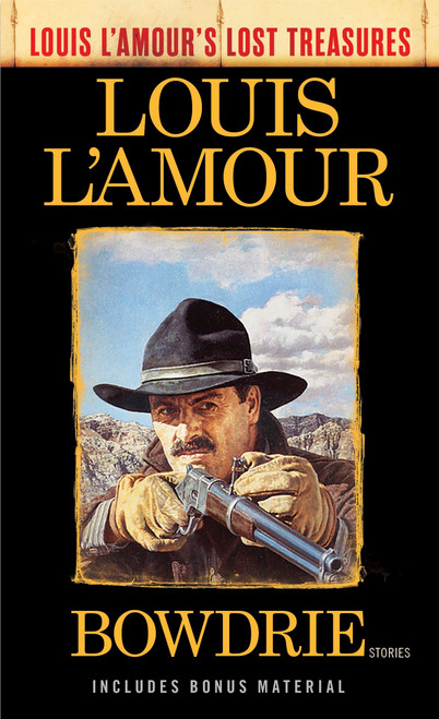 Bowdrie (Louis L'Amour's Lost Treasures) (Stories) by Louis L'Amour, 9780525486251
