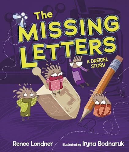 The Missing Letters (A Dreidel Story) by Renee Londner, Iryna Bodnaruk, 9781467789332