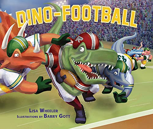 Dino-Football by Lisa Wheeler, Barry Gott, 9780761363941