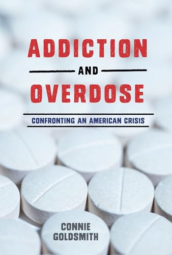 Addiction and Overdose (Confronting an American Crisis) by Connie Goldsmith, 9781512409536