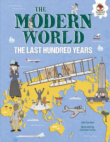 The Modern World (The Last Hundred Years) by John Farndon, Christian Cornia, 9781512459746