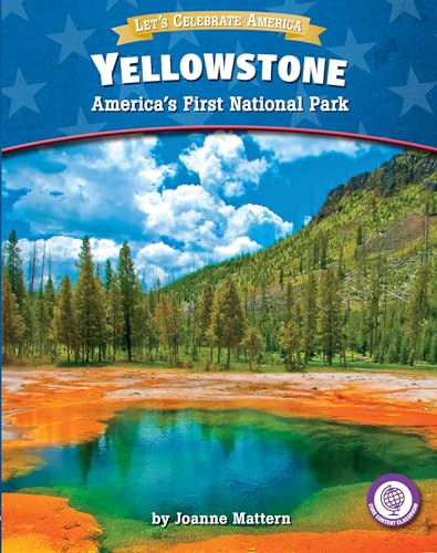 Yellowstone (America's First National Park) by Joanne Mattern, 9781634402200