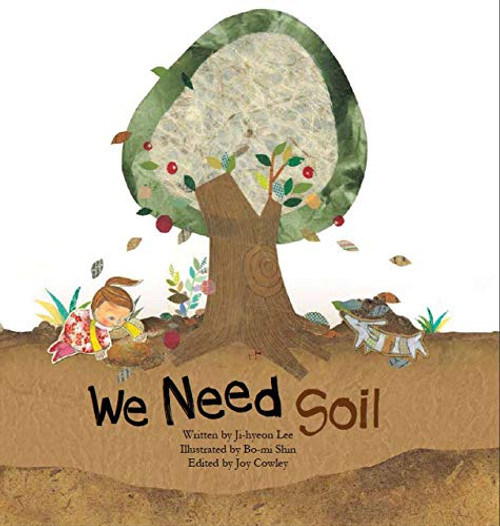 We Need Soil! (Soil) by Ji-hyeon Lee, Bo-mi Shin, 9781925249002