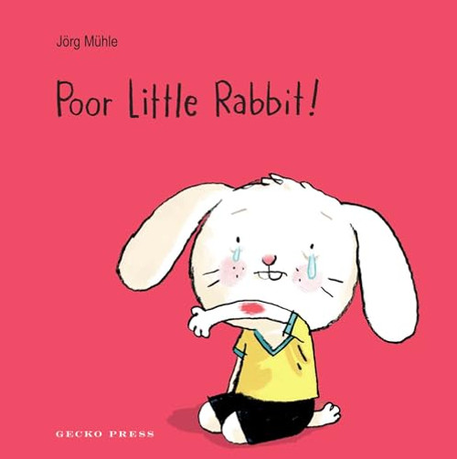 Poor Little Rabbit by Jörg Mϋhle, Jörg Mϋhle, 9781776571772