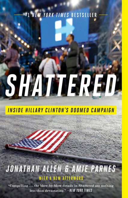 Shattered (Inside Hillary Clinton's Doomed Campaign) - 9780553447118 by Jonathan Allen, Amie Parnes, 9780553447118