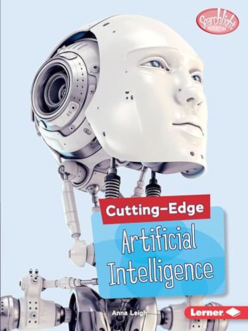 Cutting-Edge Artificial Intelligence by Anna Leigh, 9781541527737