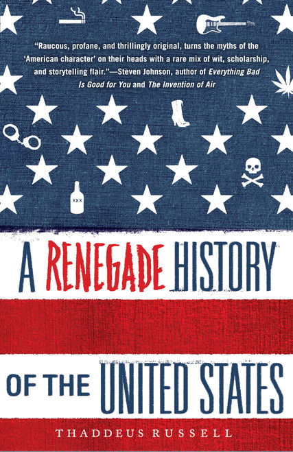 A Renegade History of the United States by Thaddeus Russell, 9781416576136