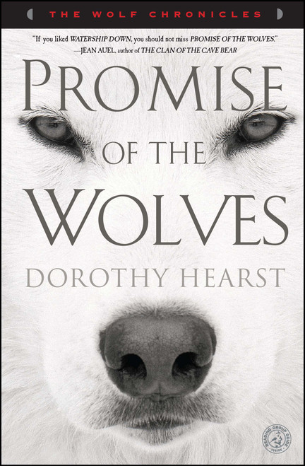 Promise of the Wolves (A Novel) by Dorothy Hearst, 9781416569992