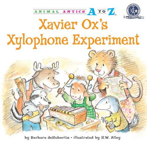 Xavier Ox's Xylophone Experiment by Barbara deRubertis, R. W. Alley, 9781575653495