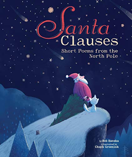 Santa Clauses (Short Poems from the North Pole) by Bob Raczka, Chuck Groenink, 9781467718059