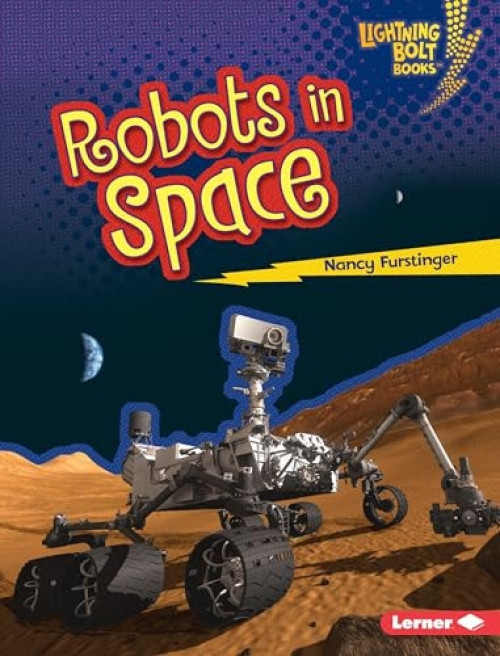 Robots in Space by Nancy Furstinger, 9781467740555
