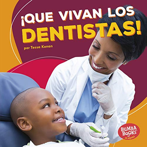 ¡Que vivan los dentistas! (Hooray for Dentists!) (Spanish Edition) by Tessa Kenan, 9781512497601