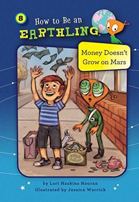 Money Doesn't Grow on Mars (Book 8) (Self-Control) - 9781575658469 by Lori Haskins Houran, Jessica Warrick, 9781575658469