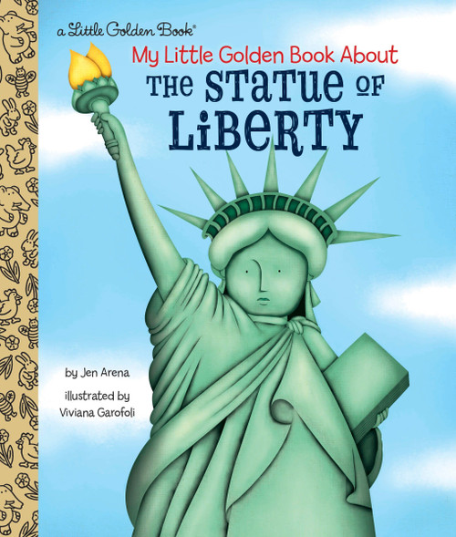 My Little Golden Book About the Statue of Liberty by Jen Arena, Viviana Garofoli, 9781524770334