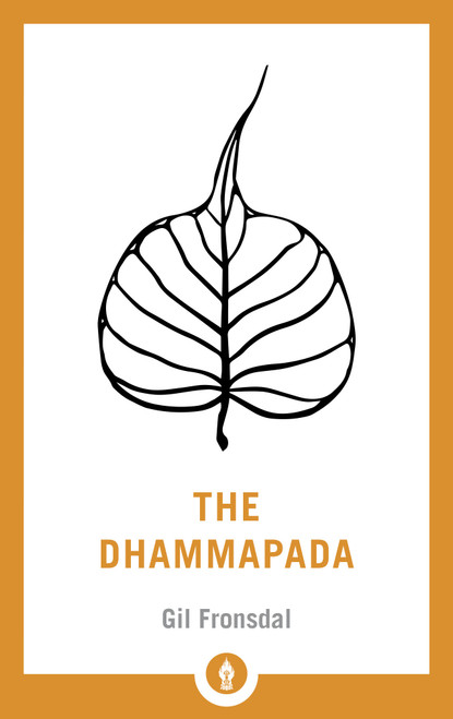The Dhammapada (A New Translation of the Buddhist Classic) - 9781611805994 by Gil Fronsdal, Jack Kornfield, 9781611805994