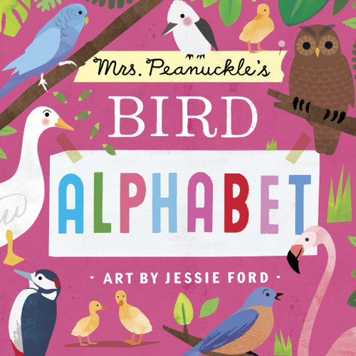 Mrs. Peanuckle's Bird Alphabet by Mrs. Peanuckle, Jessie Ford, 9781623369378