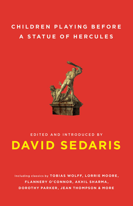 Children Playing Before a Statue of Hercules by David Sedaris, David Sedaris, 9780743273947