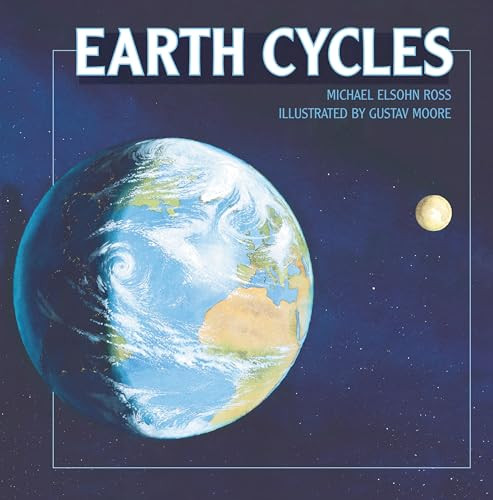 Earth Cycles by Michael Elsohn Ross, Gustav Moore, 9780761319771