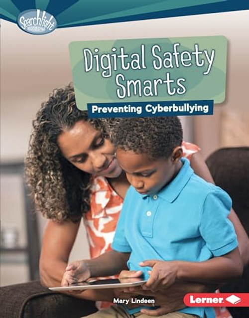 Digital Safety Smarts (Preventing Cyberbullying) by Mary Lindeen, 9781467794886