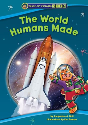 The World Humans Made by Jacqueline A. Ball, Ken Bowser, 9781634401944