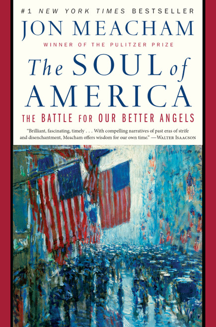 The Soul of America (The Battle for Our Better Angels) by Jon Meacham, 9780399589812