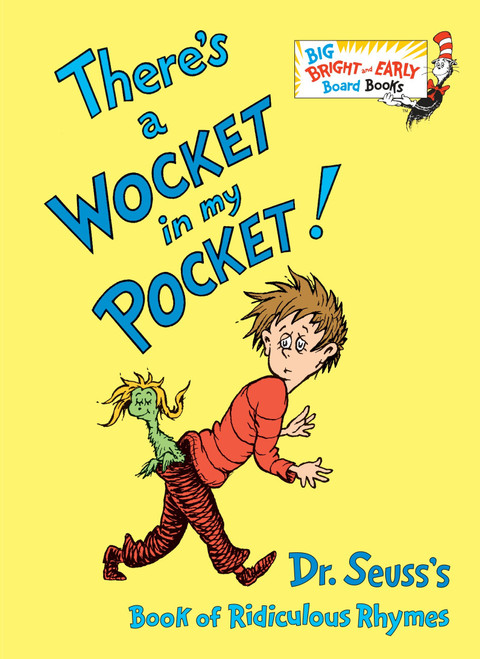 There's a Wocket in my Pocket (Dr. Seuss's Book of Ridiculous Rhymes) by Dr. Seuss, 9781524771089