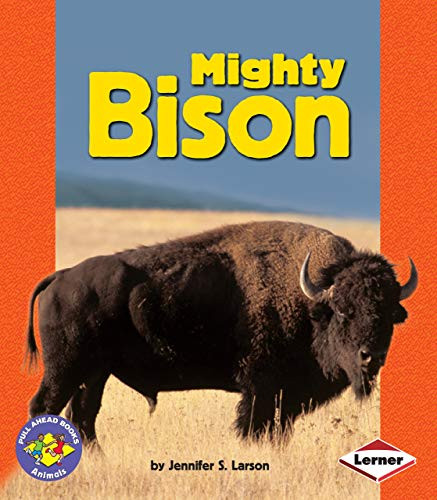 Mighty Bison by Jennifer S. Larson, 9780822558415
