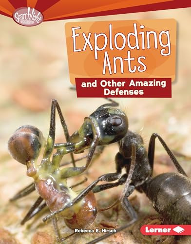 Exploding Ants and Other Amazing Defenses by Rebecca E. Hirsch, 9781512425444