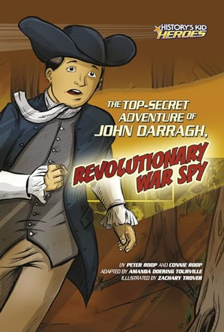 The Top-Secret Adventure of John Darragh, Revolutionary War Spy by Connie Roop, Peter Roop, Zachary Trover, 9780761361930