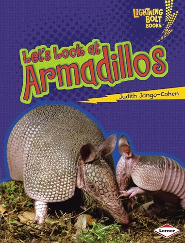 Let's Look at Armadillos by Judith Jango-Cohen, 9780761338871