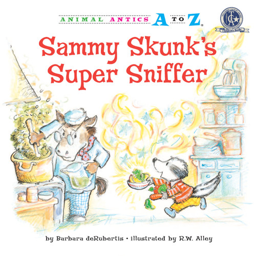 Sammy Skunk's Super Sniffer by Barbara deRubertis, R.W. Alley, 9781575653440