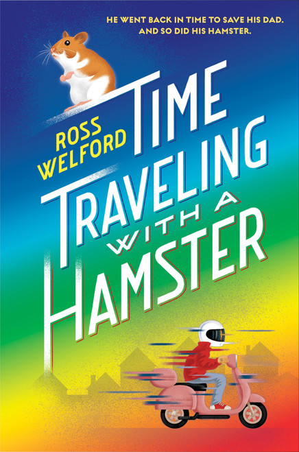 Time Traveling with a Hamster - 9781524714369 by Ross Welford, 9781524714369