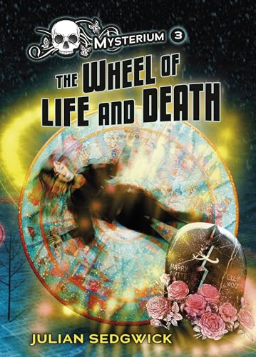 The Wheel of Life and Death by Julian Sedgwick, Patricia Moffett, 9781467775694