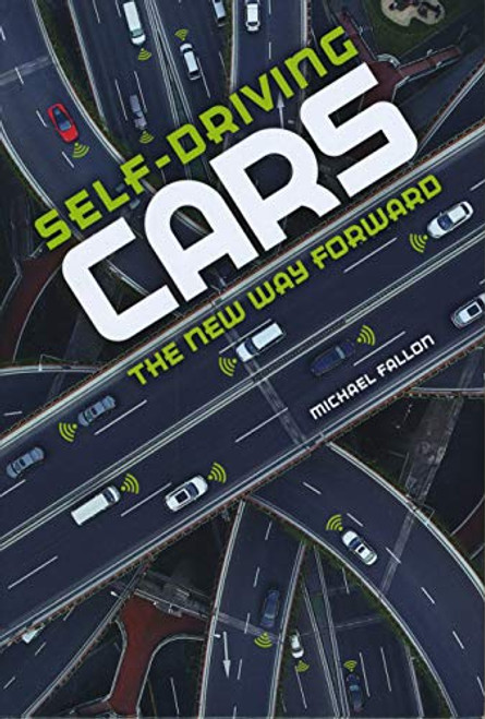 Self-Driving Cars (The New Way Forward) by Michael Fallon, 9781541500556