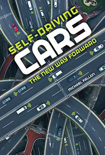 Self-Driving Cars (The New Way Forward) by Michael Fallon, 9781541500556